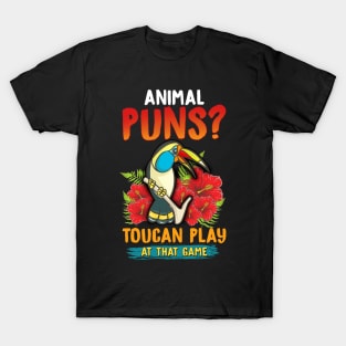 Animal Puns? Toucan Play At That Game Funny Pun T-Shirt